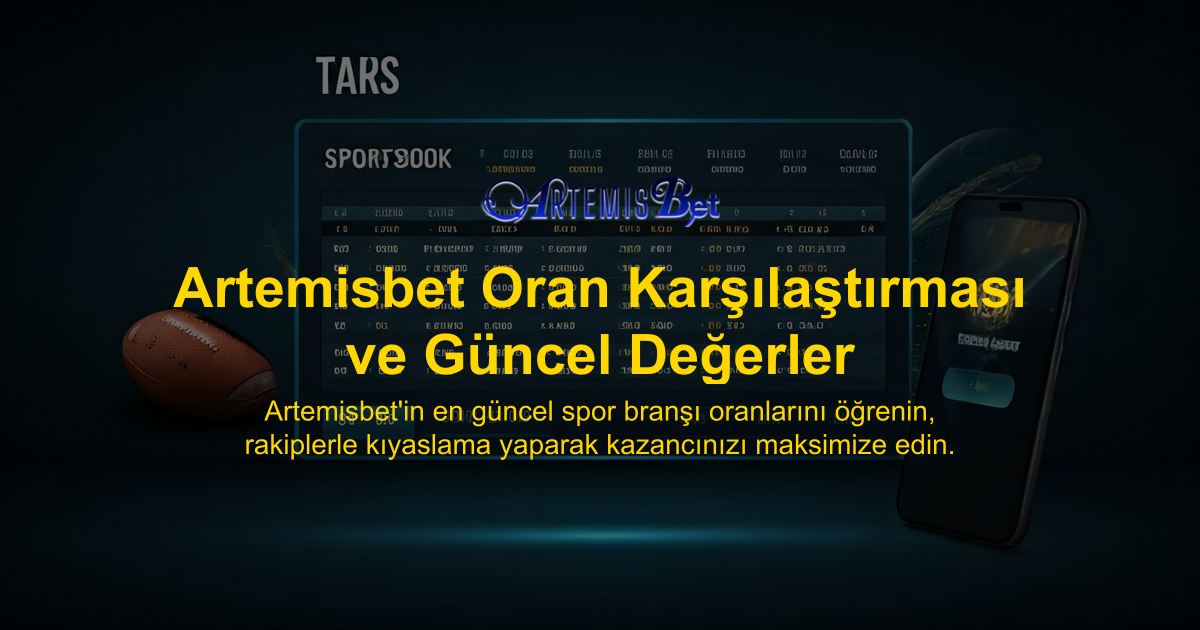 Artemisbet Oran Karşılaştırması ve Güncel Değerler