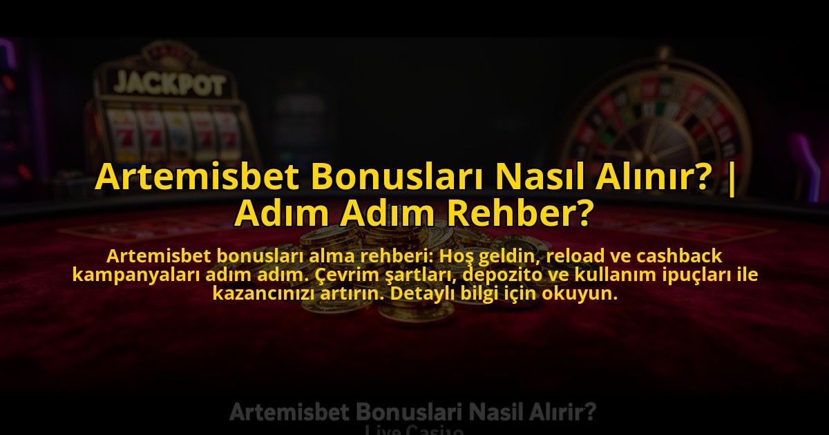Artemisbet-Bonuslari-Nasil-Alinir-Adim-Adim-Rehber-overlay-1772882520.jpg