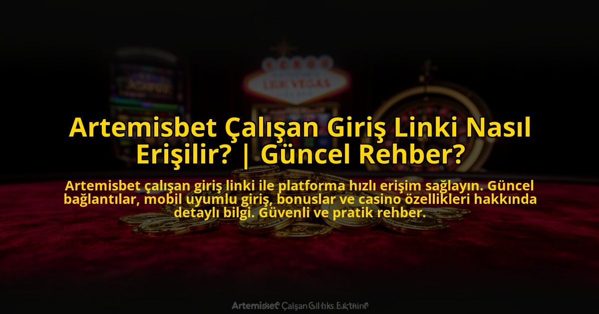 Artemisbet-Calisan-Giris-Linki-Nasil-Erisilir-Guncel-Rehber-overlay-1773708432.jpg