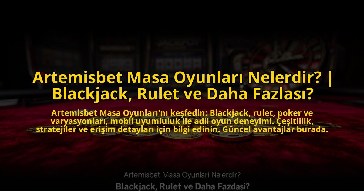 Artemisbet-Masa-Oyunlari-Nelerdir-Blackjack-Rulet-ve-Daha-Fazlasi-overlay-1773620941.jpg