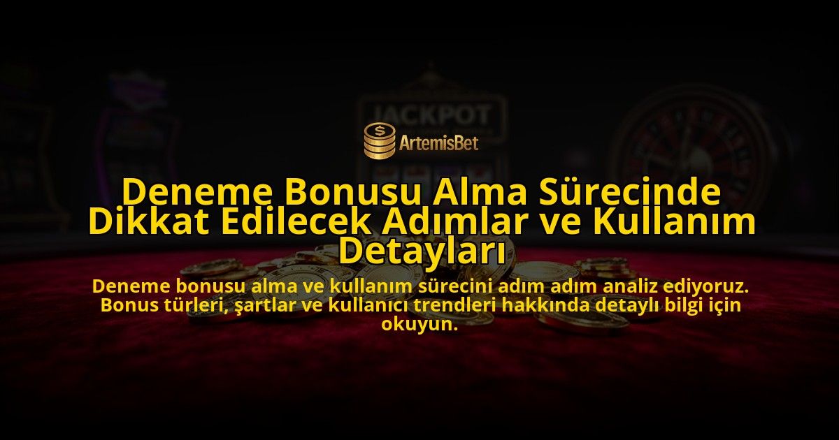 Deneme-Bonusu-Alma-Surecinde-Dikkat-Edilecek-Adimlar-ve-Kullanim-Detaylari-overlay-1776703469.jpg