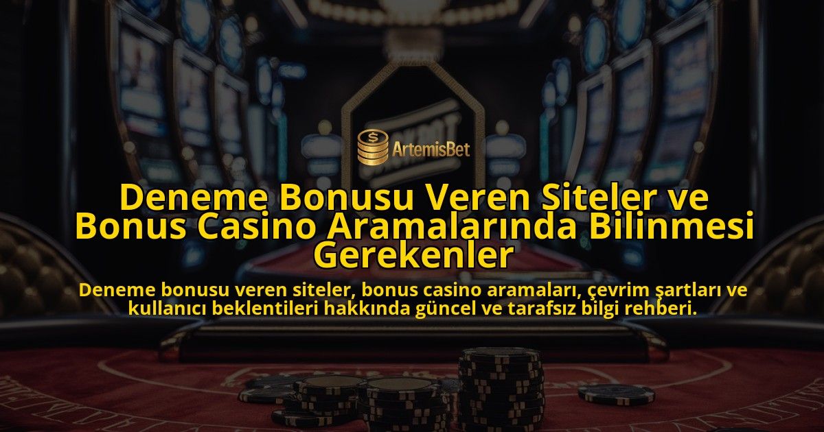 Deneme-Bonusu-Veren-Siteler-ve-Bonus-Casino-Aramalarinda-Bilinmesi-Gerekenler-overlay-1778202608.jpg